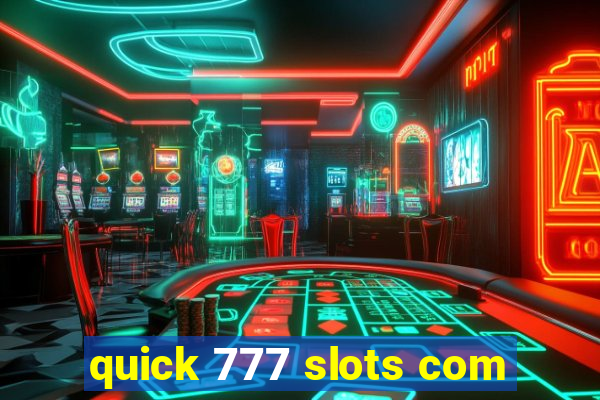 quick 777 slots com